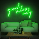 GOOD VIBES ONLY - NEON SIGN
