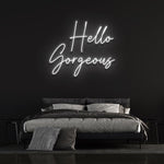 HELLO GORGEOUS - NEON SIGN