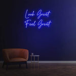 LOOK GREAT FEEL GREAT - NEON SIGN