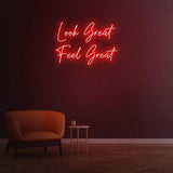 LOOK GREAT FEEL GREAT - NEON SIGN