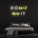 DON'T QUIT - NEON SIGN