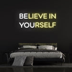 BELIEVE IN YOURSELF - NEON SIGN (BE YOU)