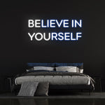 BELIEVE IN YOURSELF - NEON SIGN (BE YOU)