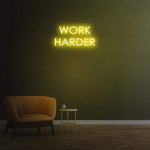 WORK HARDER - NEON SIGN