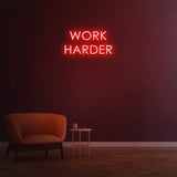 WORK HARDER - NEON SIGN