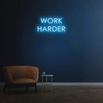 WORK HARDER - NEON SIGN