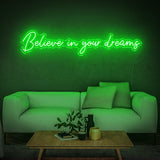 BELIEVE IN YOUR DREAMS - LED NEON SIGN
