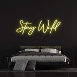 STAY WILD - LED NEON SIGN