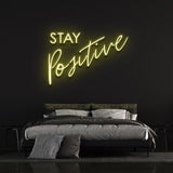 STAY POSITIVE - NEON SIGN
