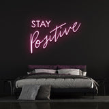 STAY POSITIVE - NEON SIGN