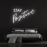 STAY POSITIVE - NEON SIGN