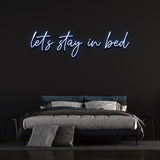 LET'S STAY IN BED - NEON SIGN