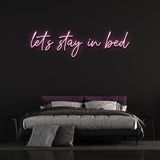 LET'S STAY IN BED - NEON SIGN