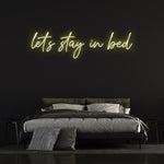 LET'S STAY IN BED - NEON SIGN