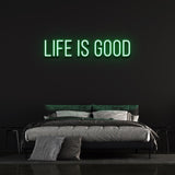 LIFE IS GOOD - NEON SIGN