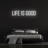 LIFE IS GOOD - NEON SIGN