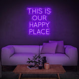 THIS IS OUR HAPPY PLACE - LED NEON SIGN