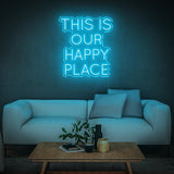 THIS IS OUR HAPPY PLACE - LED NEON SIGN