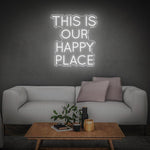 THIS IS OUR HAPPY PLACE - LED NEON SIGN