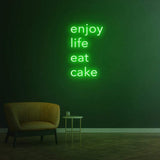 ENJOY LIFE EAT CAKE - LED NEON SIGN