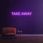 TAKE AWAY - LED NEON SIGN