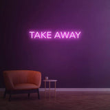 TAKE AWAY - LED NEON SIGN