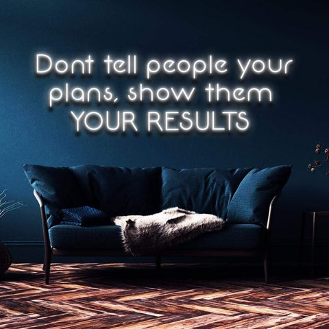 SHOW THEM YOUR RESULTS -NEON SIGN