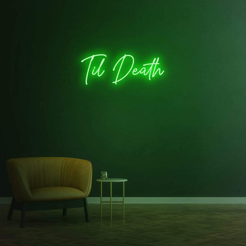 TIL DEATH - LED NEON SIGN