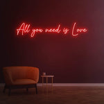 ALL YOU NEED IS LOVE - LED NEON SIGN