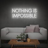NOTHING IS IMPOSSIBLE - NEON SIGN