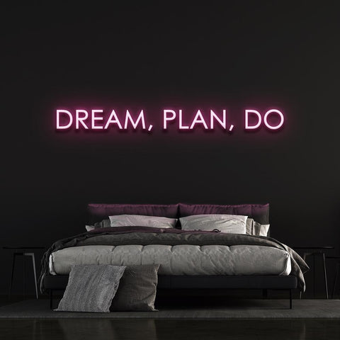 DREAM, PLAN, DO - LED NEON SIGN