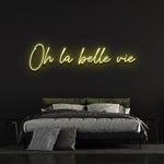 OH LA BELLE VIE - LED NEON SIGN