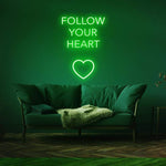 FOLLOW YOUR HEART - NEON SIGN