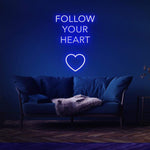 FOLLOW YOUR HEART - NEON SIGN