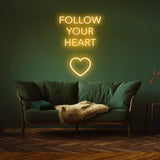 FOLLOW YOUR HEART - NEON SIGN