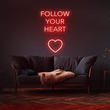 FOLLOW YOUR HEART - NEON SIGN