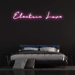 ELECTRIC LOVE - NEON SIGN