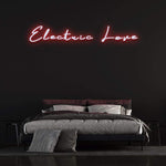 ELECTRIC LOVE - NEON SIGN