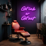 Get Ink Or Get Out - LED Neon Sign