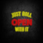 neon 'Store Open' sign with a playful twist 'Just Roll Open With It', ideal for storefronts and cafes.