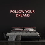 Durable Follow Your Dreams LED neon sign, vibrant and customizable for stylish home or office decor.