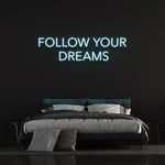 Inspirational Follow Your Dreams neon sign with customizable colors, ideal for home or office wall decor.