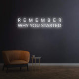 Inspiring "Remember Why You Started" LED Neon Sign, perfect for creating a motivational atmosphere in your home, office, or gym, reminding you of your goals.

