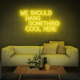 We Should Hang Something Cool Neon Sign – Energy-Efficient LED Light for Home, Office, and Event Spaces, Brings Excitement and Color